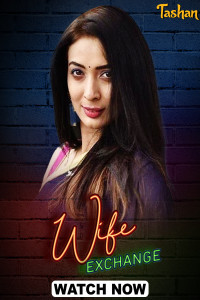 Wife Exchange (2025) Tashan Original