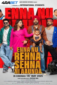Enna Nu Rehna Sehna Ni Aaunda (2025) Punjabi Movie