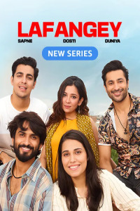 Lafangey Sapne Dosti Duniya (2025) S01 Hindi Web Series