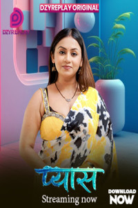 Pyaas (2026) S01 DzyrePlay Originals Unrated Webseries